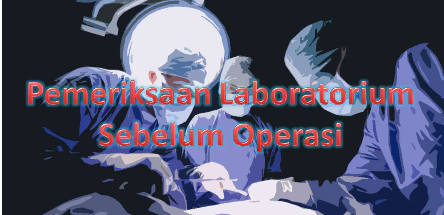Pemeriksaan Laboratorium Sebelum Operasi