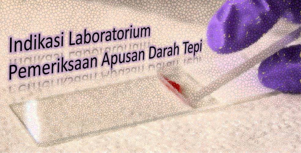 Indikasi Laboratorium Pemeriksaan Apusan Darah Tepi